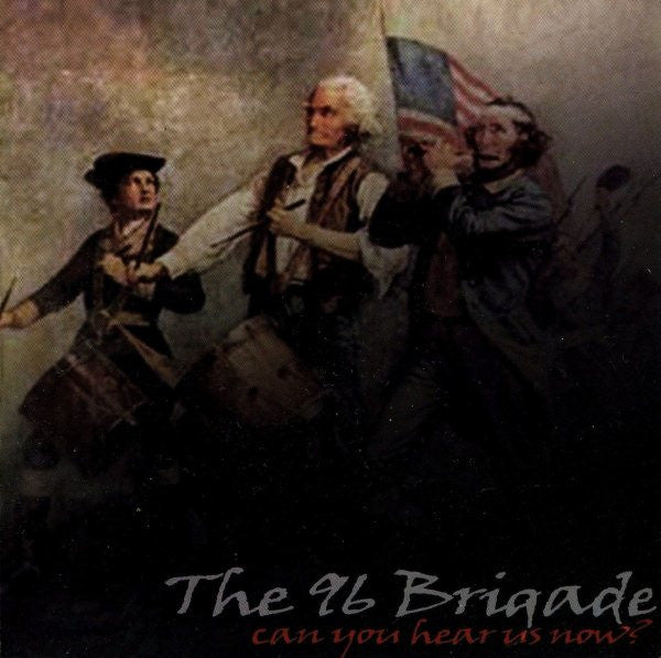 96 Brigade – Can You Hear Us Now? (CD)