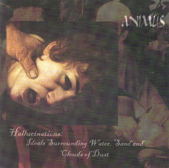 Animus – Hallucinations: Ideals Surrounding Water, Sand And Clouds Of Dust (CD)