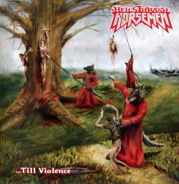Hell's Thrash Horsemen ‎– ...Till Violence (CD)