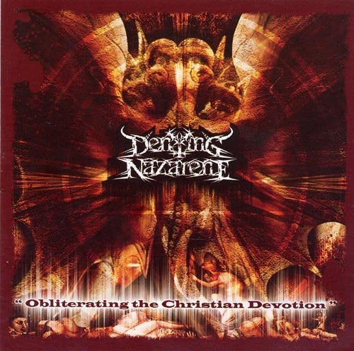 Denying Nazarene ‎– Obliterating The Christian Devotion (CD)